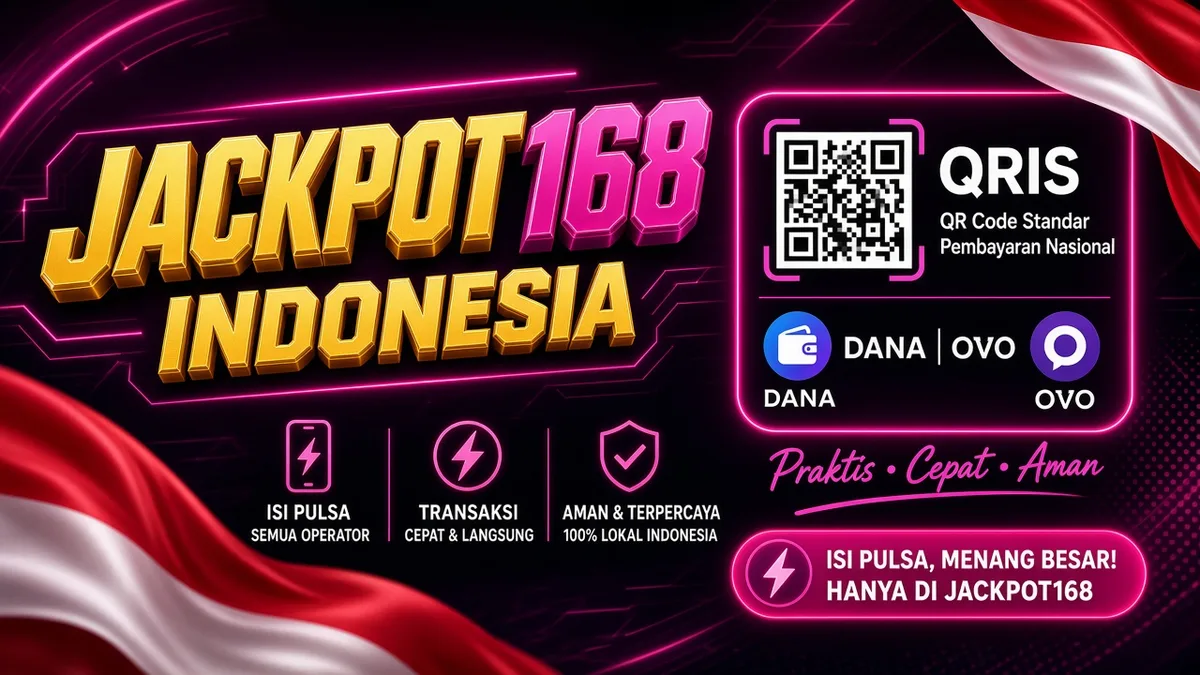 JACKPOT168 Indonesia — Bahasa ID, QRIS & Pulsa
