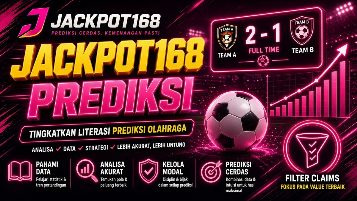 JACKPOT168 Prediksi — Filter Klaim tanpa Janji